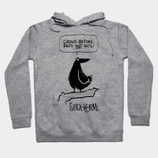 Crows before bros AND hos! Hoodie